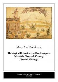 Theological Reflections on Post-Conquest  Mexico in Sixteenth Century  Spanish Writings